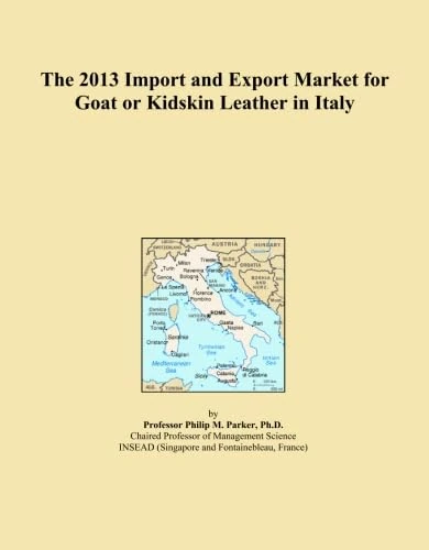 The 2013 Import and Export Market for Goat or Kidskin Leather in Italy