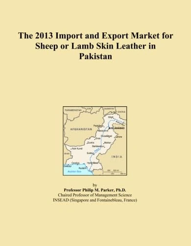 The 2013 Import and Export Market for Sheep or Lamb Skin Leather in Pakistan