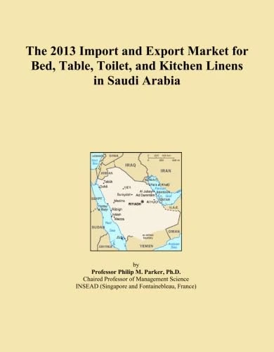 The 2013 Import and Export Market for Bed, Table, Toilet, and Kitchen Linens in Saudi Arabia