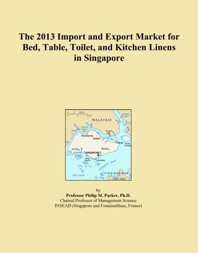 The 2013 Import and Export Market for Bed, Table, Toilet, and Kitchen Linens in Singapore