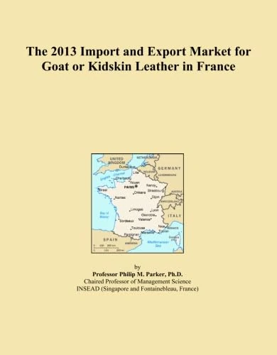 The 2013 Import and Export Market for Goat or Kidskin Leather in France