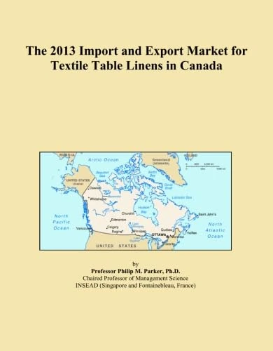 The 2013 Import and Export Market for Textile Table Linens in Canada