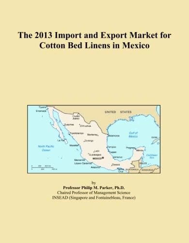 The 2013 Import and Export Market for Cotton Bed Linens in Mexico