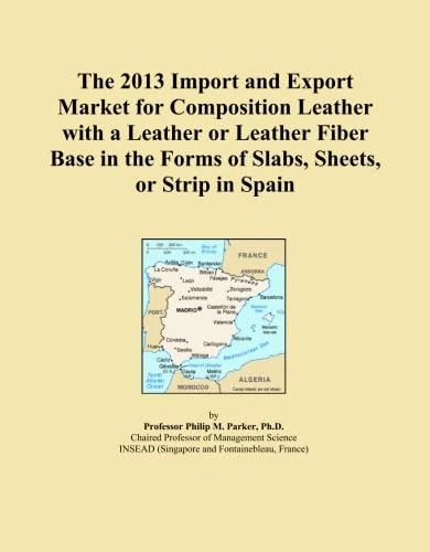 The 2013 Import and Export Market for Composition Leather with a Leather or Leather Fiber Base in the Forms of Slabs, Sheets, or Strip in Spain