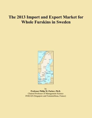 The 2013 Import and Export Market for Whole Furskins in Sweden