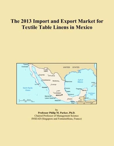 The 2013 Import and Export Market for Textile Table Linens in Mexico