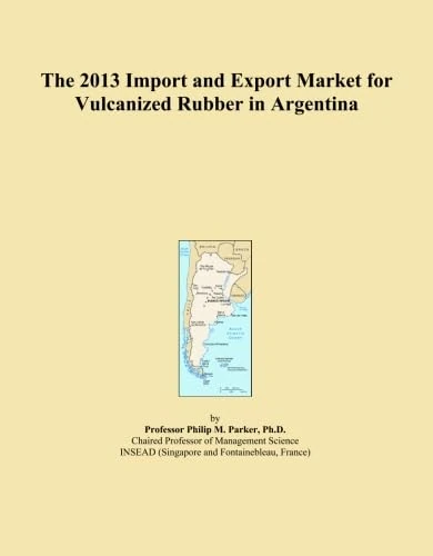 The 2013 Import and Export Market for Vulcanized Rubber in Argentina