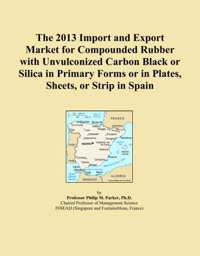 The 2013 Import and Export Market for Compounded Rubber with Unvulconized Carbon Black or Silica in Primary Forms or in Plates, Sheets, or Strip in Spain