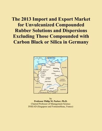 The 2013 Import and Export Market for Unvulcanized Compounded Rubber Solutions and Dispersions Excluding Those Compounded with Carbon Black or Silica in Germany