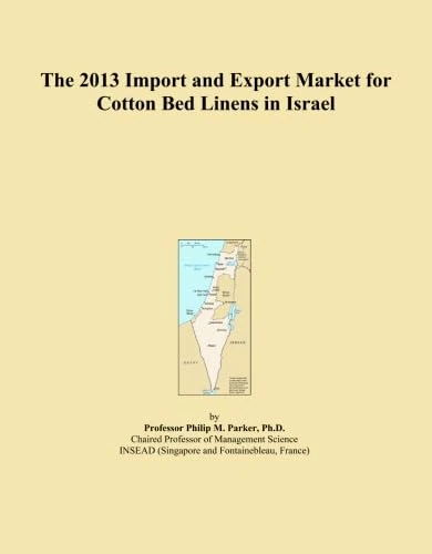 The 2013 Import and Export Market for Cotton Bed Linens in Israel