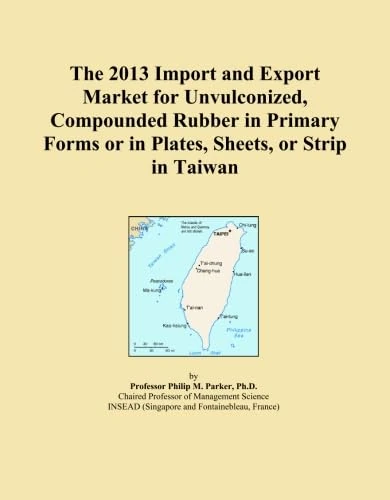 The 2013 Import and Export Market for Unvulconized, Compounded Rubber in Primary Forms or in Plates, Sheets, or Strip in Taiwan