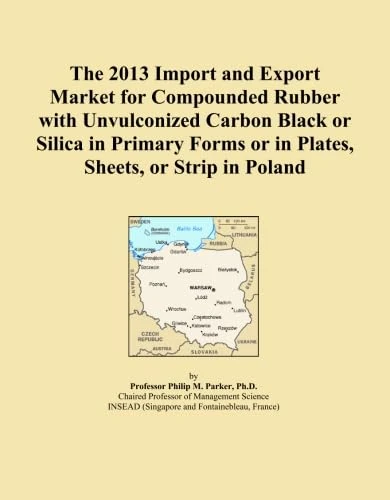 The 2013 Import and Export Market for Compounded Rubber with Unvulconized Carbon Black or Silica in Primary Forms or in Plates, Sheets, or Strip in Poland
