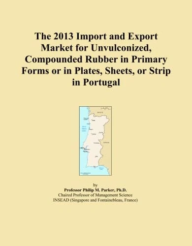 The 2013 Import and Export Market for Unvulconized, Compounded Rubber in Primary Forms or in Plates, Sheets, or Strip in Portugal