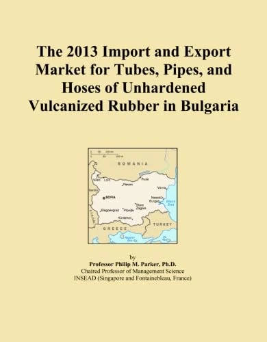The 2013 Import and Export Market for Tubes, Pipes, and Hoses of Unhardened Vulcanized Rubber in Bulgaria