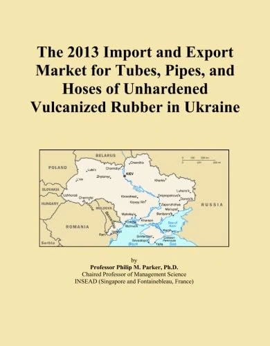 The 2013 Import and Export Market for Tubes, Pipes, and Hoses of Unhardened Vulcanized Rubber in Ukraine