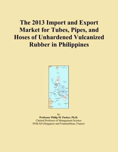 The 2013 Import and Export Market for Tubes, Pipes, and Hoses of Unhardened Vulcanized Rubber in Philippines