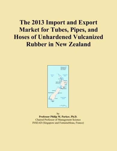 The 2013 Import and Export Market for Tubes, Pipes, and Hoses of Unhardened Vulcanized Rubber in New Zealand