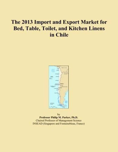 The 2013 Import and Export Market for Bed, Table, Toilet, and Kitchen Linens in Chile