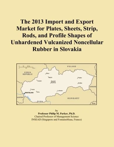 The 2013 Import and Export Market for Plates, Sheets, Strip, Rods, and Profile Shapes of Unhardened Vulcanized Noncellular Rubber in Slovakia