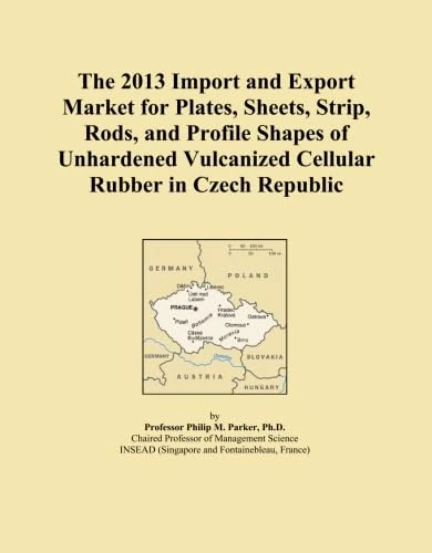 The 2013 Import and Export Market for Plates, Sheets, Strip, Rods, and Profile Shapes of Unhardened Vulcanized Cellular Rubber in Czech Republic