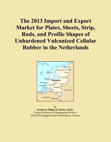 The 2013 Import and Export Market for Plates, Sheets, Strip, Rods, and Profile Shapes of Unhardened Vulcanized Cellular Rubber in the Netherlands