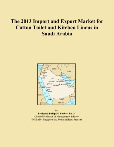 The 2013 Import and Export Market for Cotton Toilet and Kitchen Linens in Saudi Arabia