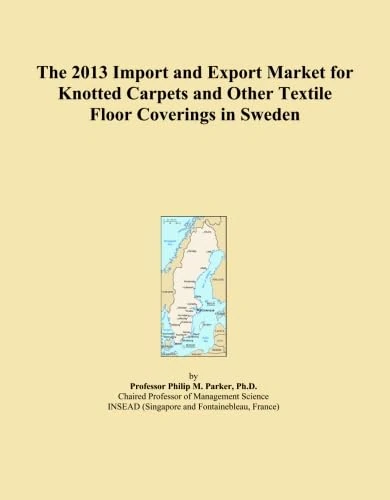 The 2013 Import and Export Market for Knotted Carpets and Other Textile Floor Coverings in Sweden