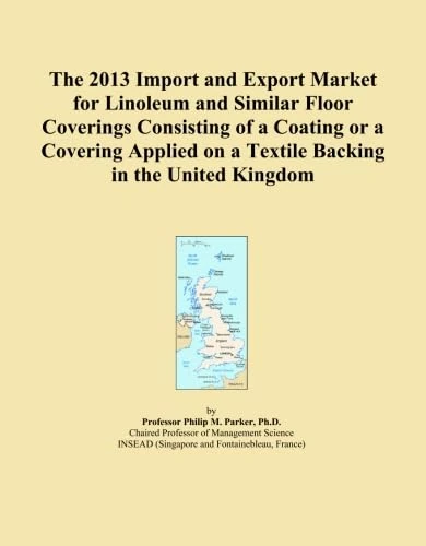 The 2013 Import and Export Market for Linoleum and Similar Floor Coverings Consisting of a Coating or a Covering Applied on a Textile Backing in the United Kingdom