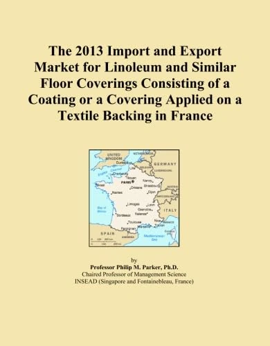 The 2013 Import and Export Market for Linoleum and Similar Floor Coverings Consisting of a Coating or a Covering Applied on a Textile Backing in France