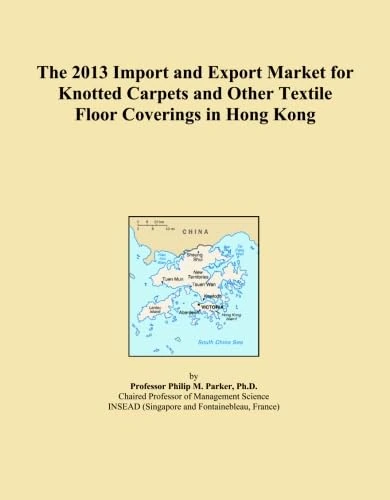 The 2013 Import and Export Market for Knotted Carpets and Other Textile Floor Coverings in Hong Kong