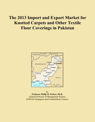 The 2013 Import and Export Market for Knotted Carpets and Other Textile Floor Coverings in Pakistan