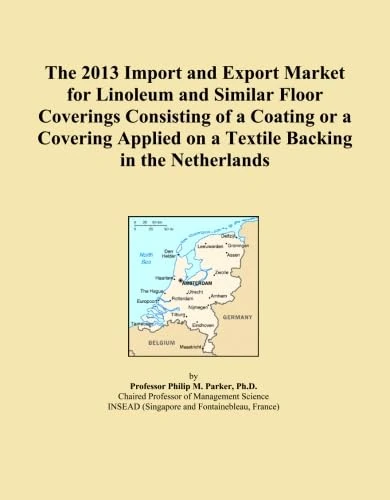 The 2013 Import and Export Market for Linoleum and Similar Floor Coverings Consisting of a Coating or a Covering Applied on a Textile Backing in the Netherlands