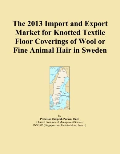 The 2013 Import and Export Market for Knotted Textile Floor Coverings of Wool or Fine Animal Hair in Sweden