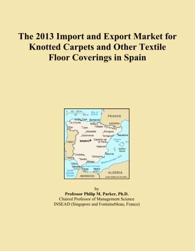 The 2013 Import and Export Market for Knotted Carpets and Other Textile Floor Coverings in Spain