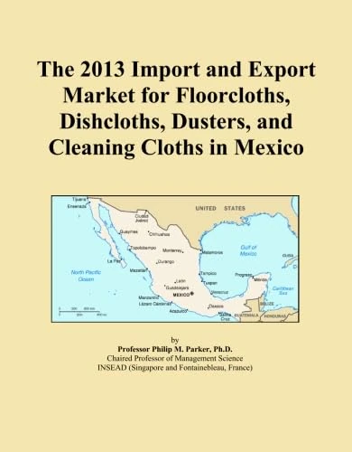 The 2013 Import and Export Market for Floorcloths, Dishcloths, Dusters, and Cleaning Cloths in Mexico