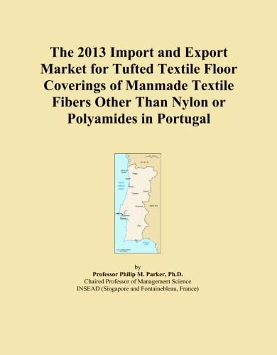 The 2013 Import and Export Market for Tufted Textile Floor Coverings of Manmade Textile Fibers Other Than Nylon or Polyamides in Portugal