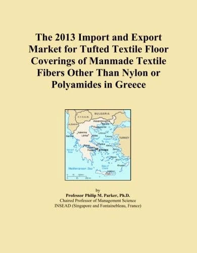 The 2013 Import and Export Market for Tufted Textile Floor Coverings of Manmade Textile Fibers Other Than Nylon or Polyamides in Greece