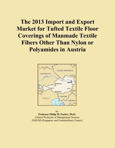 The 2013 Import and Export Market for Tufted Textile Floor Coverings of Manmade Textile Fibers Other Than Nylon or Polyamides in Austria
