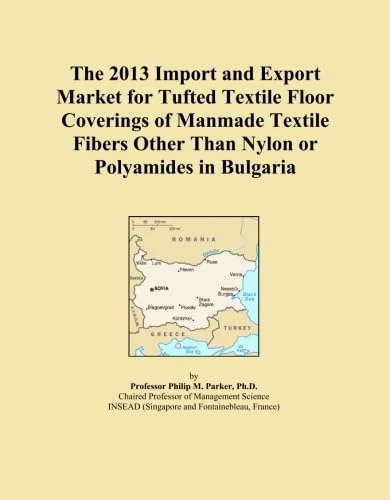 The 2013 Import and Export Market for Tufted Textile Floor Coverings of Manmade Textile Fibers Other Than Nylon or Polyamides in Bulgaria