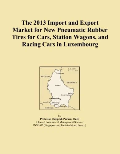 The 2013 Import and Export Market for New Pneumatic Rubber Tires for Cars, Station Wagons, and Racing Cars in Luxembourg