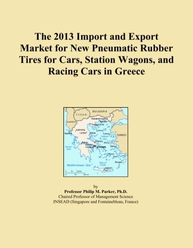 The 2013 Import and Export Market for New Pneumatic Rubber Tires for Cars, Station Wagons, and Racing Cars in Greece
