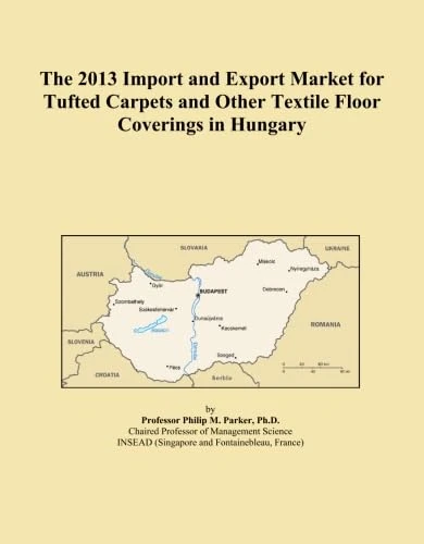 The 2013 Import and Export Market for Tufted Carpets and Other Textile Floor Coverings in Hungary