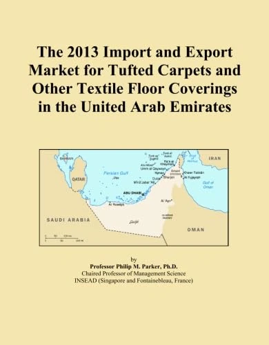 The 2013 Import and Export Market for Tufted Carpets and Other Textile Floor Coverings in the United Arab Emirates