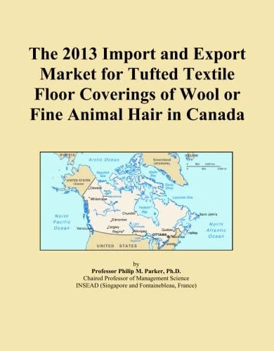 The 2013 Import and Export Market for Tufted Textile Floor Coverings of Wool or Fine Animal Hair in Canada