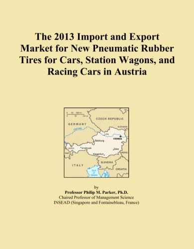 The 2013 Import and Export Market for New Pneumatic Rubber Tires for Cars, Station Wagons, and Racing Cars in Austria