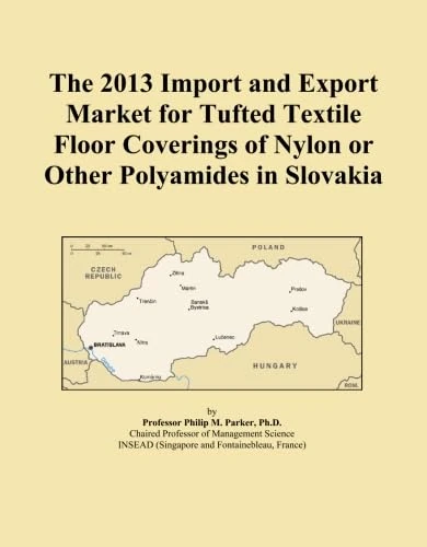 The 2013 Import and Export Market for Tufted Textile Floor Coverings of Nylon or Other Polyamides in Slovakia