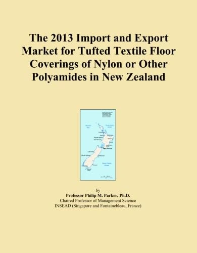 The 2013 Import and Export Market for Tufted Textile Floor Coverings of Nylon or Other Polyamides in New Zealand