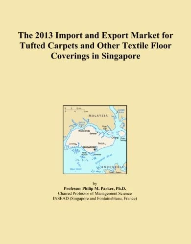 The 2013 Import and Export Market for Tufted Carpets and Other Textile Floor Coverings in Singapore