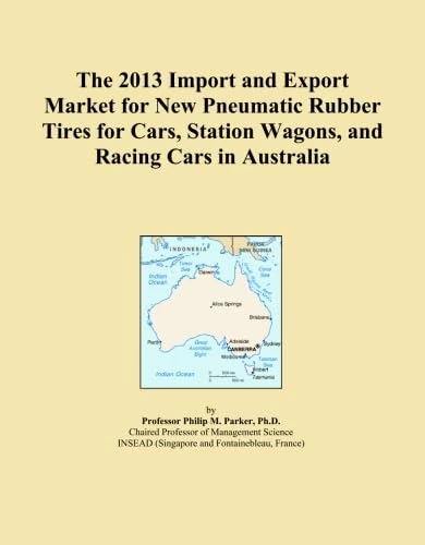The 2013 Import and Export Market for New Pneumatic Rubber Tires for Cars, Station Wagons, and Racing Cars in Australia