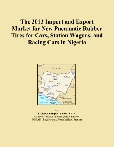 The 2013 Import and Export Market for New Pneumatic Rubber Tires for Cars, Station Wagons, and Racing Cars in Nigeria